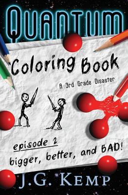 Bigger, Better, and Bad! - A 3rd Grade Disaster: (A Chapter Book for Ages 6-8) - Kemp, J G