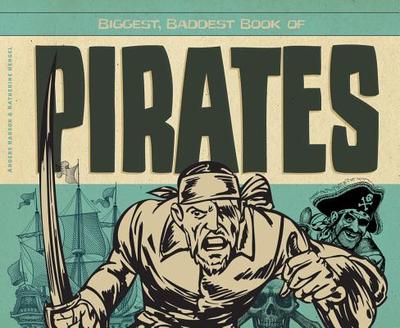 Biggest, Baddest Book of Pirates - Hanson, Anders