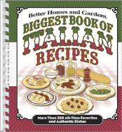 Biggest Book of Italian Recipes - Better Homes and Gardens, and Saari, Jessica (Editor)