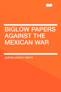 Biglow Papers Against the Mexican War