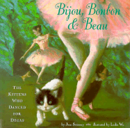 Bijou, Bonbon & Beau: The Kittens Who Danced for Degas