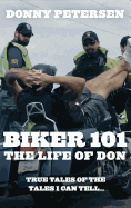 Biker 101: The Life of Don: The Trilogy: Part I of III
