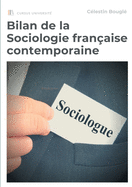 Bilan de la Sociologie franaise contemporaine: Sociologie et psychologie - Sociologie et histoire - Ethnologie - Morphologie sociale - Sociologie juridique et conomique