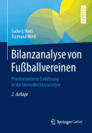 Bilanzanalyse Von Fu?ballvereinen: Praxisorientierte Einf?hrung in Die Jahresabschlussanalyse