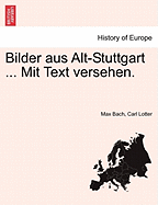 Bilder Aus Alt-Stuttgart ... Mit Text Versehen.