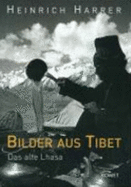 Bilder Aus Tibet: Das Alte Lhasa [Gebundene Ausgabe] Von Heinrich Harrer (Autor)