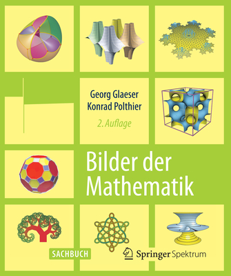 Bilder Der Mathematik - Glaeser, Georg, and Polthier, Konrad