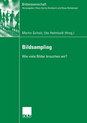 Bildsampling: Wie Viele Bilder Brauchen Wir? - Scholz, Martin (Editor), and Helmbold, Ute (Editor)