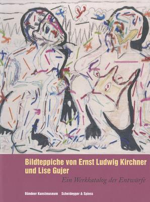 Bildteppiche Von Ernst Ludwig Kirchner Und Lise Gujer - Stutzer, Beat