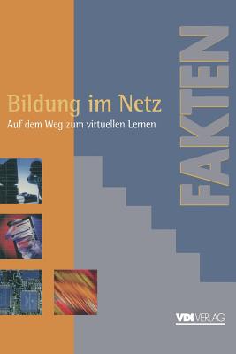 Bildung Im Netz: Auf Dem Weg Zum Virtuellen Lernen Berichte, Analysen, Argumente - Lange, Ulrich, and Beste, Dieter (Editor), and K?lke, Marion (Editor)