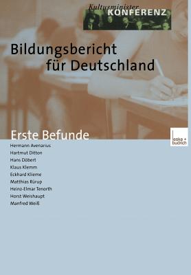 Bildungsbericht Fr Deutschland: Erste Befunde - Avenarius, Hermann, and Ditton, Hartmut, and Dbert, Hans