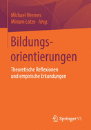 Bildungsorientierungen: Theoretische Reflexionen Und Empirische Erkundungen