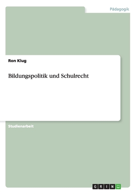 Bildungspolitik Und Schulrecht - Klug, Ron