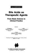 Bile Acids as Therapeutic Agents: From Basic Science to Clinical Practice