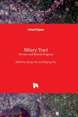 Biliary Tract: Review and Recent Progress - Yan, Qiang (Editor), and Pan, Zhiping (Editor)