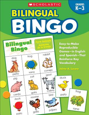 Bilingual Bingo: Easy-To-Make Reproducible Games-- In English and Spanish--That Reinforce Key Vocabulary - Lucero, Jaime