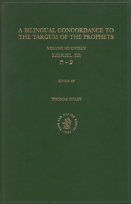 Bilingual Concordance to the Targum of the Prophets, Volume 17 Ezekiel (III) - Finley, Thomas (Editor)