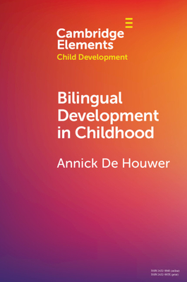 Bilingual Development in Childhood - De Houwer, Annick