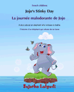 Bilingual French children: Jojo's Stinky day: Bathtime book, Children's Picture Book English-French (Bilingual Edition), An Elephant Book, French for children, French bilingual (Dual Language French/English)