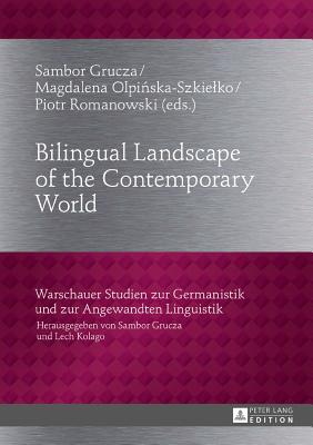 Bilingual Landscape of the Contemporary World - Grucza, Sambor (Editor), and Olpi ska-Szkielko, Magdalena (Editor)