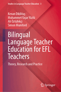 Bilingual Language Teacher Education for EFL Teachers: Theory, Research and Practice