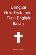Bilingual New Testament, Plain English - Italian - Transcripture International (Editor)