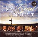 Bill and Gloria Gaither and Their Homecoming Friends: How Great Thou Art - Doug Stuckey