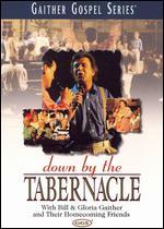 Bill and Gloria Gaither: Down by the Tabernacle