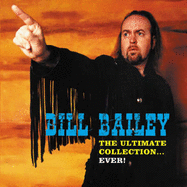 Bill Bailey: The Ultimate Collection Ever - Bailey, Bill (Performed by)