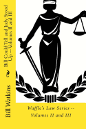 Bill Could Tell and Judy Stood Up -- Volumes II and III