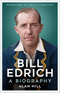 Bill Edrich: A Biography