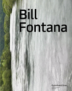 Bill Fontana: Primal Energies