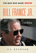 Bill France JR.: The Man Who Made NASCAR