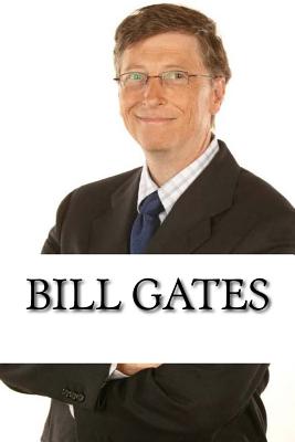 Bill Gates: A Biography of the Microsoft Billionaire - Stevens, Nate