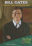Bill Gates: Computer Mogul and Philanthropist