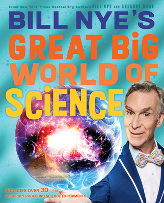 Bill Nye's Great Big World of Science - Nye, Bill, and Mone, Gregory