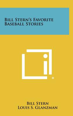 Bill Stern's Favorite Baseball Stories - Stern, Bill