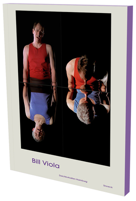 Bill Viola: Installationen: Kat. Deichtorhallen Hamburg - Viola, Bill, and Luckow, Dirk (Editor), and Herzogenrath, Wulf