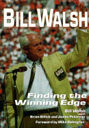 Bill Walsh: Finding the Winning Edge - Peterson, James A, Ph.D., and Billick, Brian, and Walsh, Bill