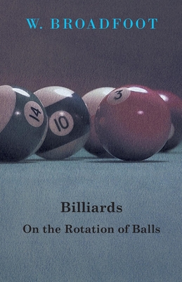 Billiards - On the Rotation of Balls - Broadfoot, W