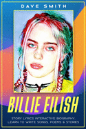 Billie Eilish: Story Lyrics Interactive Biography to Learn to Write Songs, Poems & Stories
