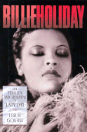 Billie Holiday: The Tragedy and Triumph of Lady Day