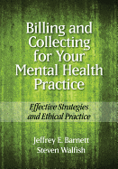 Billing and Collecting for Your Mental Health Practice: Effective Strategies and Ethical Practice