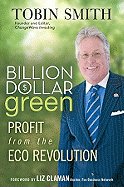 Billion Dollar Green: Profit from the Eco Revolution
