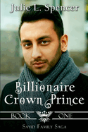 Billionaire Crown Prince: Three love stories, Two billionaires, and One contested crown.