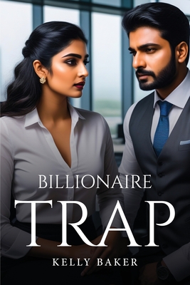 Billionaire Trap - Baker, Kelly