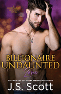Billionaire Undaunted: The Billionaire's Obsession Zane