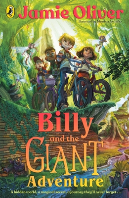 Billy and the Giant Adventure: The first children's book from Jamie Oliver - Oliver, Jamie, and Armio, M?nica