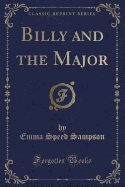 Billy and the Major (Classic Reprint)