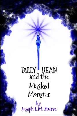 Billy Bean and the Masked Monster - Sturm, Joseph L M